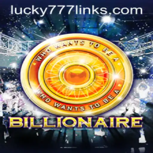 Exploring the Thrills of the Billionaire Game and the Allure of Lucky777 Link
