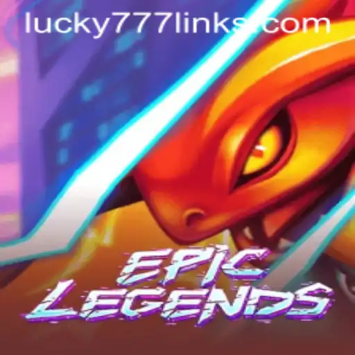 Explore the Rich World of EpicLegends and the Thrills of Lucky777 Link