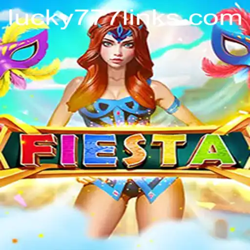 Exploring Fiesta and the Exciting World of Lucky777 Link