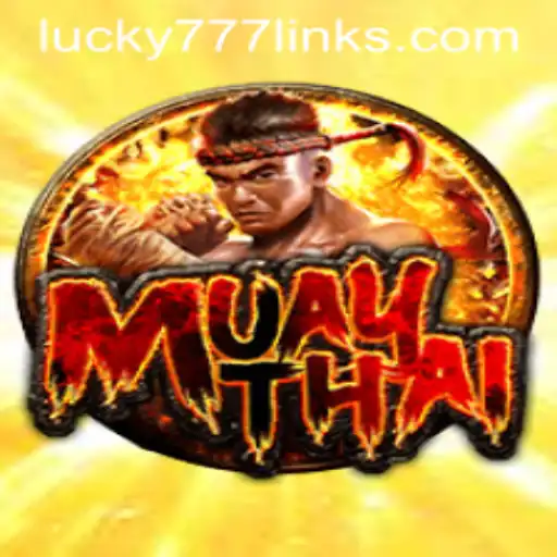 Understanding the Excitement of MuayThai and the Fascination with Lucky777 Link