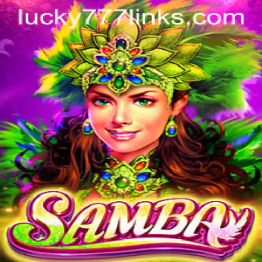 Exploring the Vibrant World of Samba: Your Gateway to Fun with Lucky777 Link